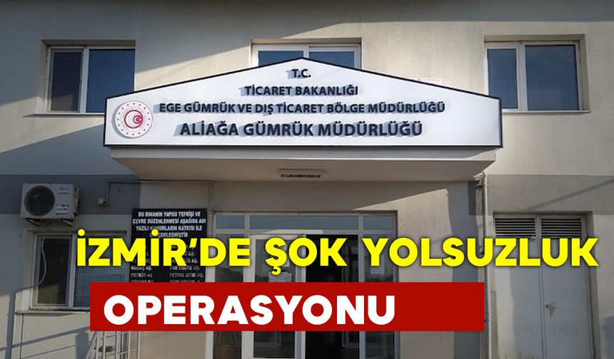 İzmir’de Büyük Yolsuzluk Operasyonu: Gümrük’te Aramalar Yapılıyor