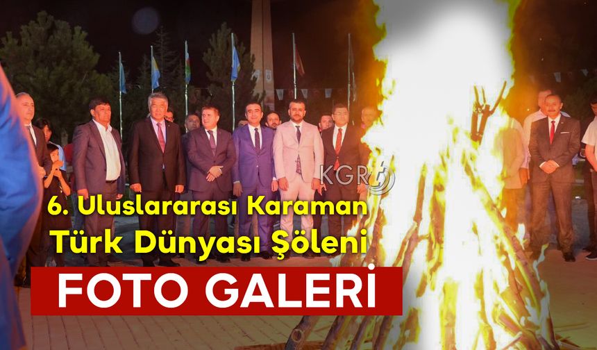 6. Uluslararası Karaman Türk Dünyası Şöleni Birinci Gün Fotoğraflar