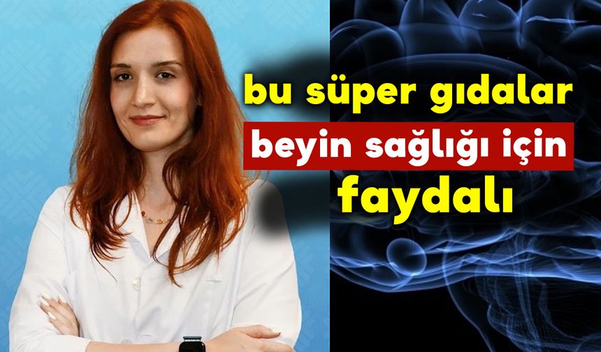 Bu Süper Gıdalar Beyin Sağlığı İçin Faydalı