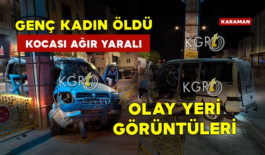 Karaman'da Genç Kadın Öldü Eşi Ağır Yaralandı