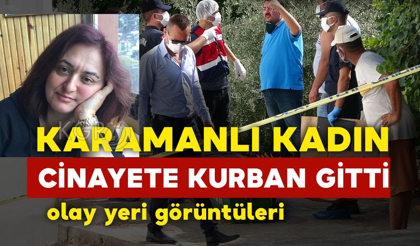 Karamanlı Kadın Cinayete Kurban Gitti: Olay Yeri Görüntüleri