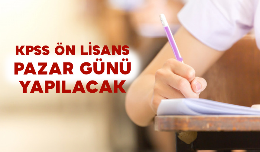 KPSS Ön Lisans Pazar Günü Yapılacak