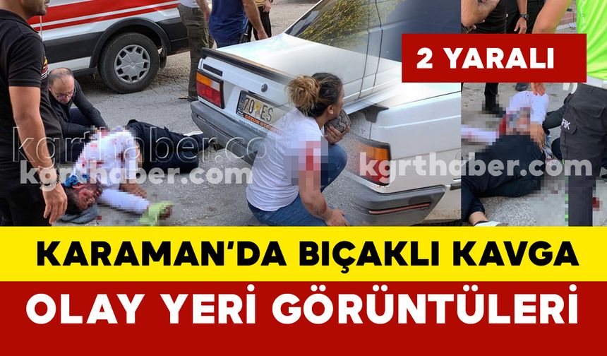 Karaman'da 2 kişi birbirini bıçakladı: olay yeri görüntüleri