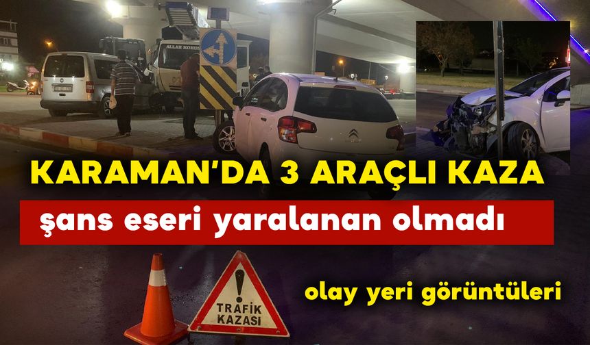 Karaman'da 3 araçlı kaza