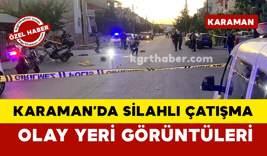 Karaman'da sokak ortasında silahla çatıştılar