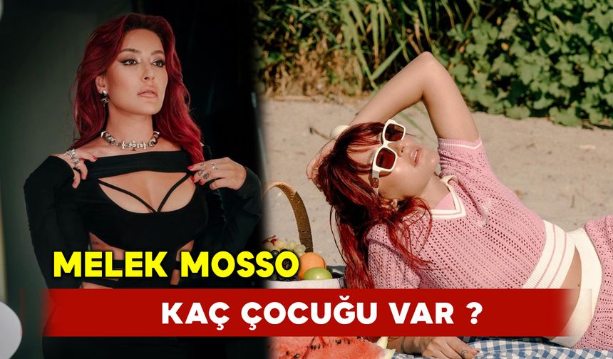 Melek Mosso kaç çocuğu var ?