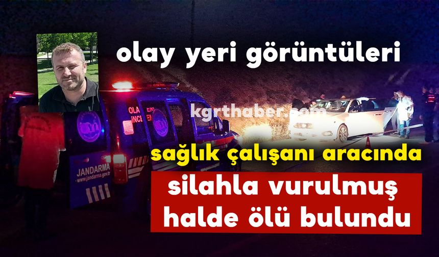 Sağlık çalışanı aracında silahla vurulmuş halde ölü bulundu OLAY YERİ GÖRÜNTÜLERİ