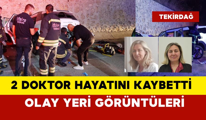 2 doktorun öldüğü kaza olay yeri görüntüleri