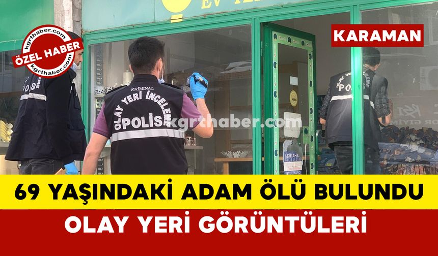 Karaman’da 69 yaşındaki adam evinde ölü bulundu: Olay yeri görüntüleri