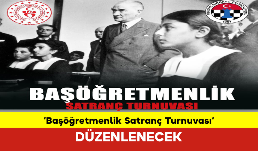 ‘Başöğretmenlik Satranç Turnuvası’ Düzenlenecek