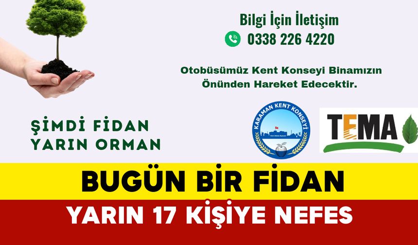 "Bugün Bir Fidan, Yarın 17 Kişiye Nefes"