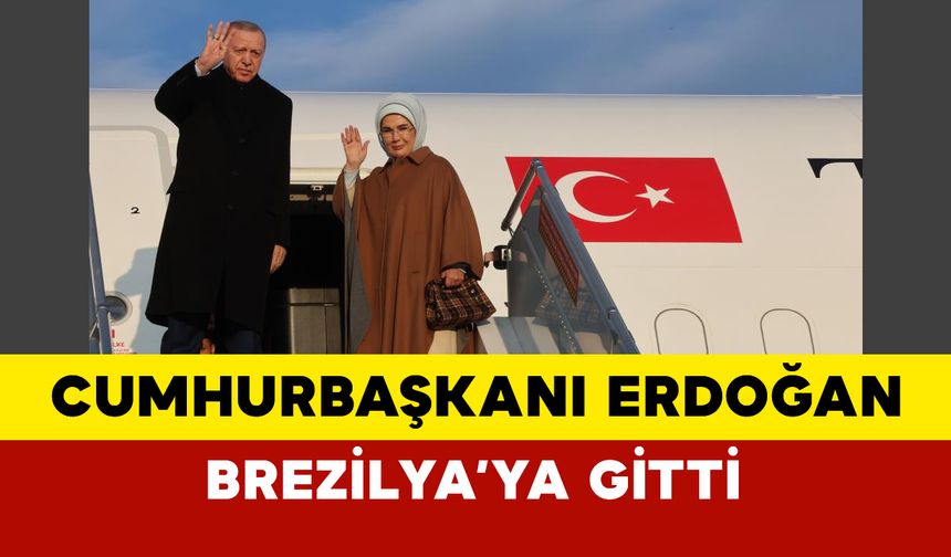 Cumhurbaşkanı Recep Tayyip Erdoğan G20 Liderler Zirvesi İçin Brezilya’ya Gitti