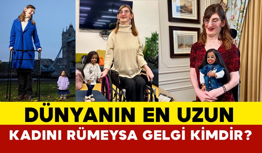 Dünyanın En Uzun Kadını Rümeysa Gelgi Kimdir?