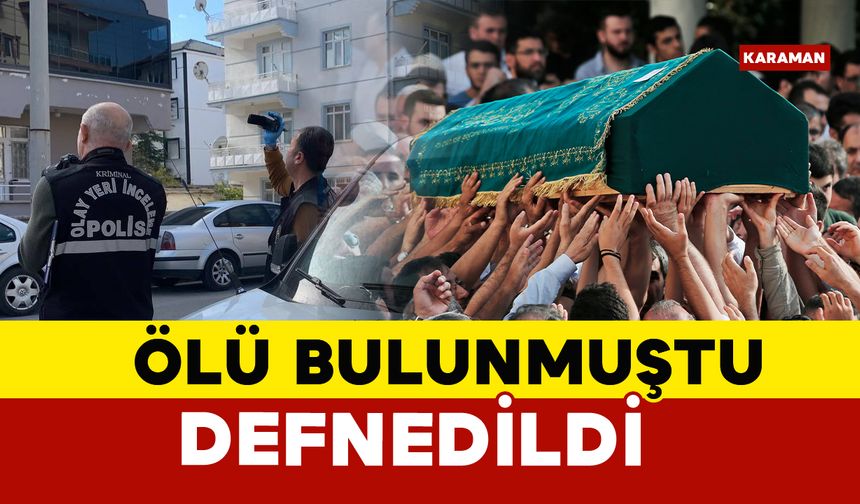 Evinde Ölü Bulunmuştu Defnedildi