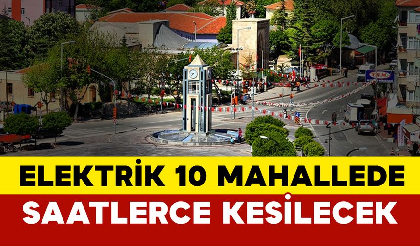 Karaman'da 10 Mahallede Elektrik Kesilecek