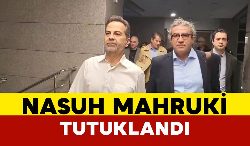 Nasuh Mahruki tutuklandı