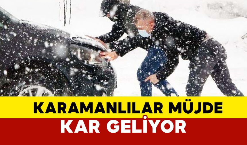 SON DAKİKA: Karaman'a Soğuk Hava ve Kar Yağışı Geliyor!