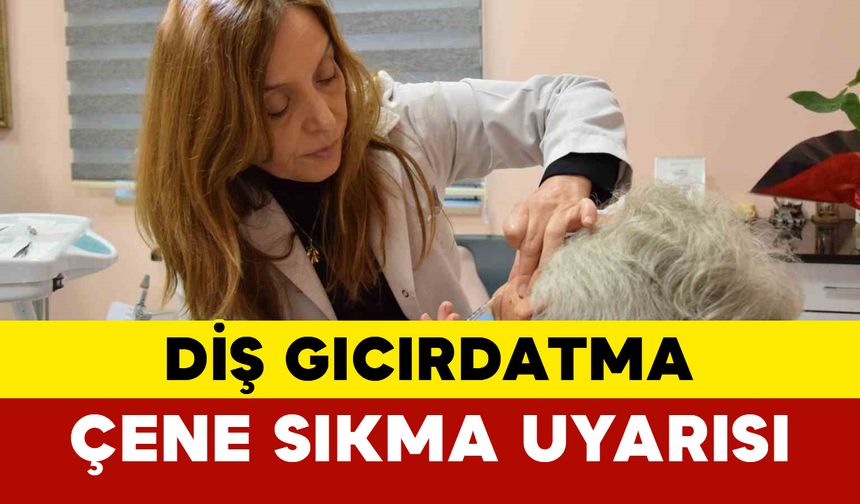 Uzmanından diş gıcırdatma ve çene sıkma uyarısı