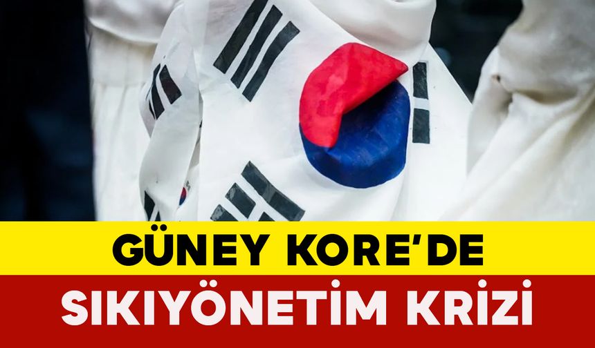 Güney Kore’de Sıkıyönetim Krizi