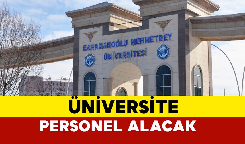 Karamanlılar Müjde: KMÜ Personel Alacak
