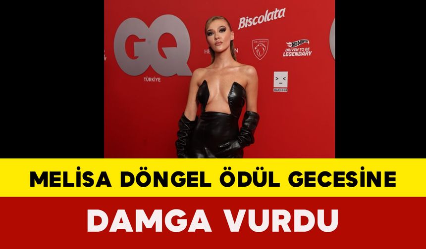 Melisa Döngel Ödül Gecesine Damga Vurdu