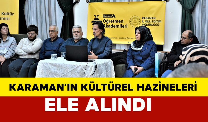 Şehir ve Kültür Akademisi’nde Karaman’ın Kültürel Hazineleri Ele Alındı