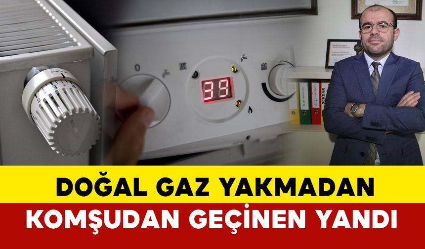 Doğal gazını yakmadan komşudan geçinene kötü haber