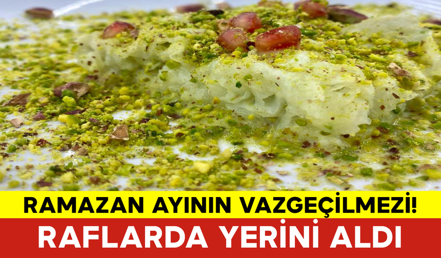 Ramazan Ayının Vazgeçilmezi! Raflarda Yerini Aldı