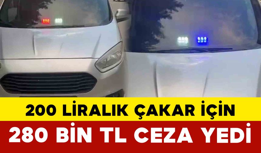 Aracına çakar takan sürücüye 280 bin TL ceza