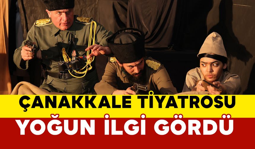 Çanakkale Şehaadet Tiyatro Oyunu İlgiyle İzlendi