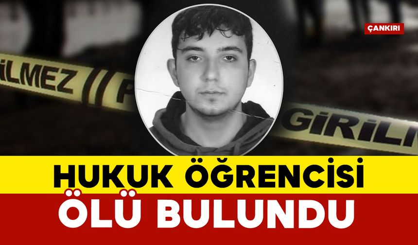 Çankırı’da 23 yaşındaki üniversite öğrencisi evinde ölü bulundu