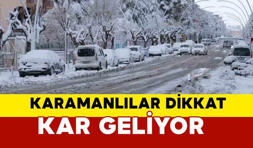Meteorolojiden Karaman ve Çevresine Kar Yağışı Uyarısı