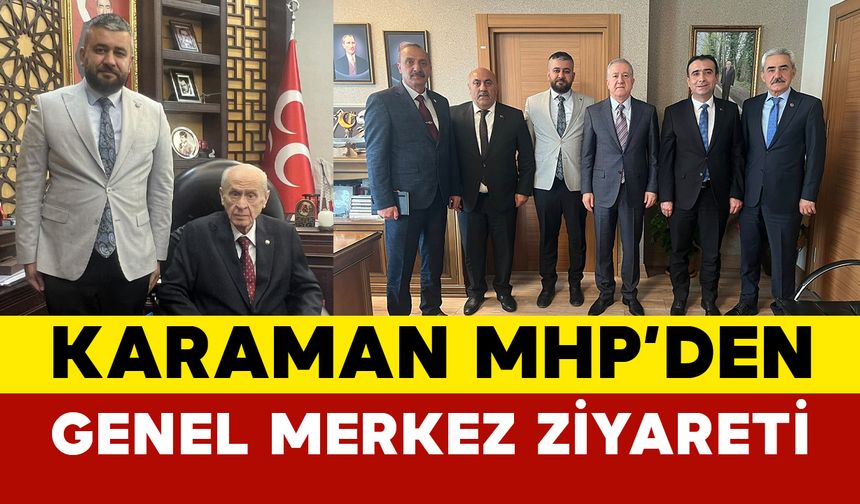 Karaman MHP’den Genel Merkez’e ve Devlet Bahçeli’ye Ziyaret