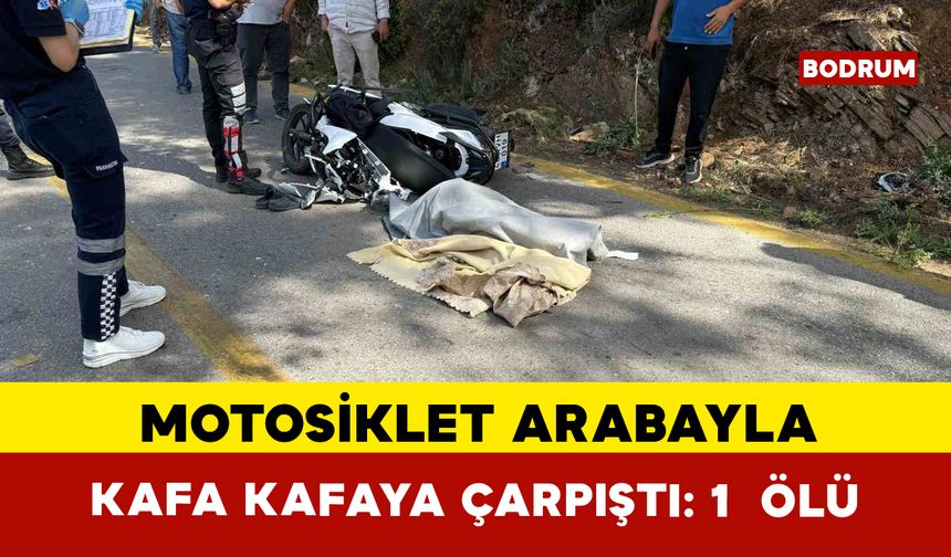 Bodrum’da feci kaza: 1 ölü, 1 yaralı