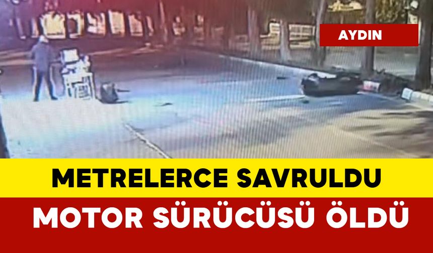 Metrelerce savruldu... Motosiklet sürücüsü kazada öldü