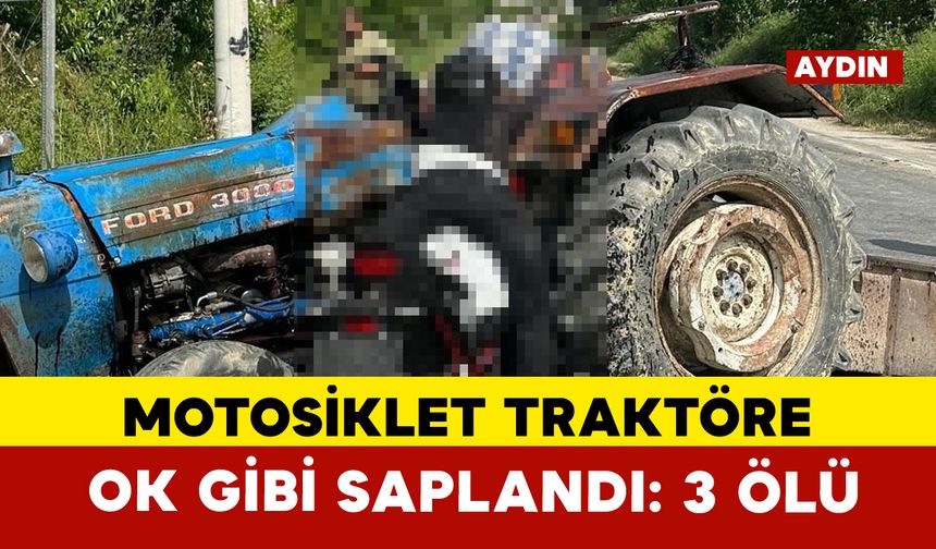Motosiklet traktöre ok gibi saplandı: 3 ölü