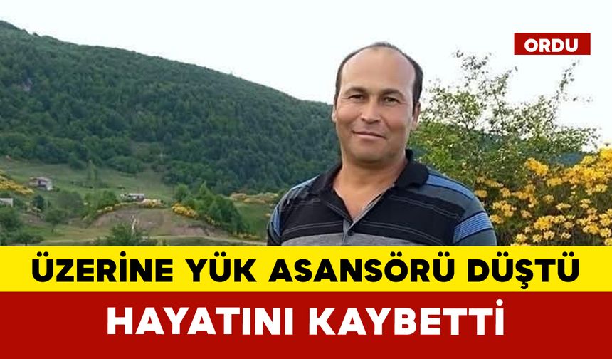Ordu’da üzerine yük asansörü düşen işçi hayatını kaybetti
