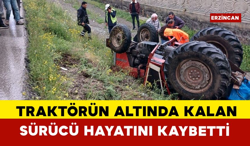 Traktörün altında kalan sürücü öldü