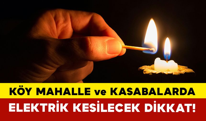 Karaman'da birçok bölgede elektrikler kesilecek