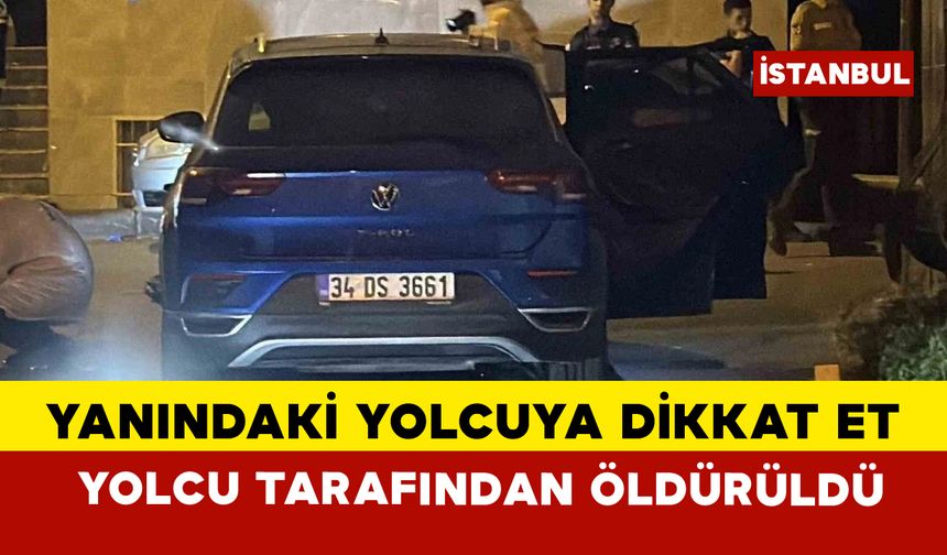 Otomobil sürücüsü, yanında oturan şahıs tarafından silahla öldürüldü