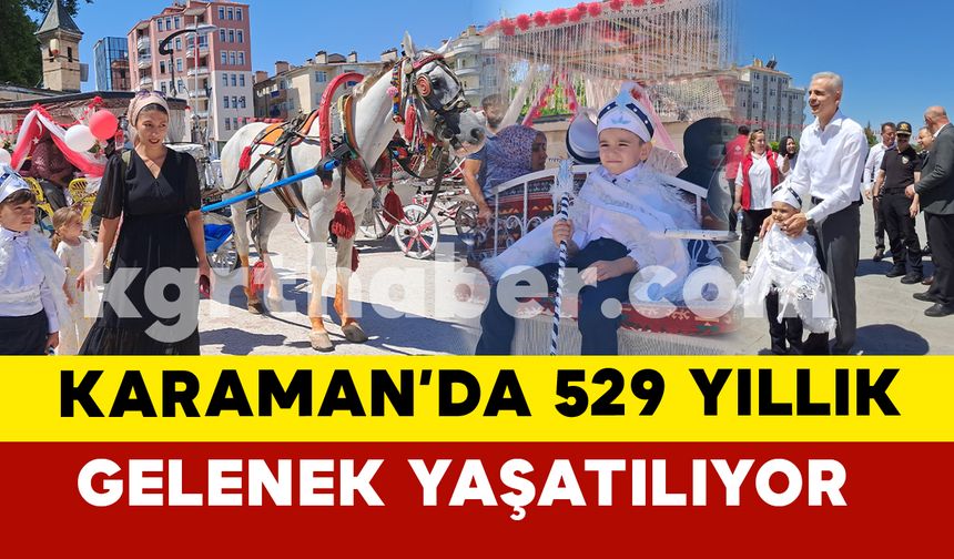 529 yıllık sünnet geleneği Karaman’da yaşatıldı