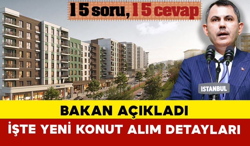 Bakan Açıkladı! İşte Yeni Konut Alım Modeli!