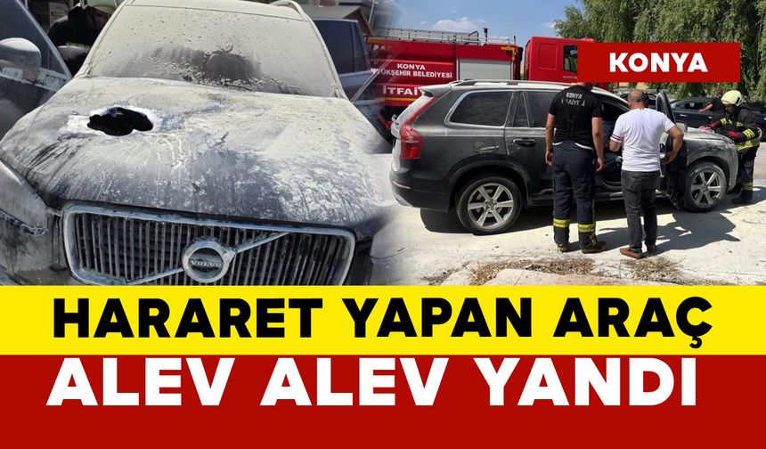 Hararet yapan araç yandı