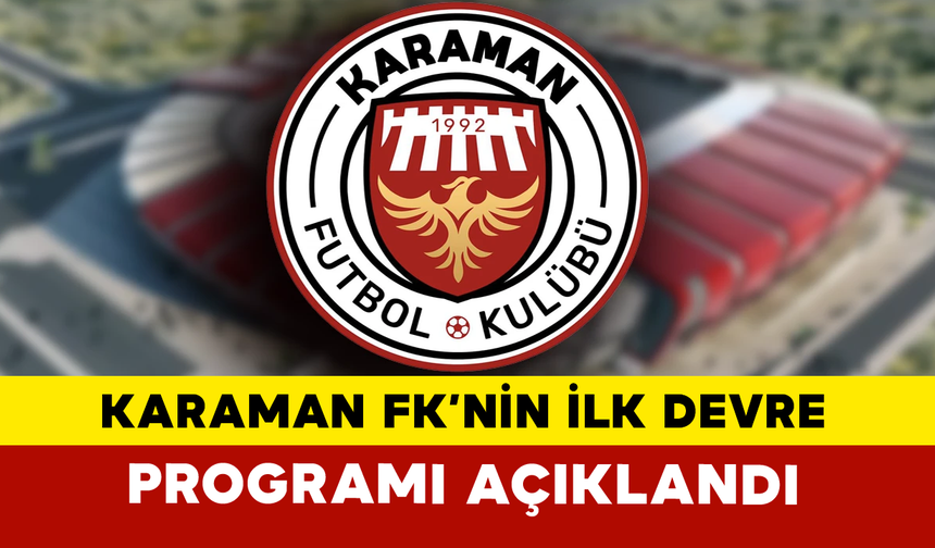 Karaman FK’nin İlk Devre Programı Açıklandı