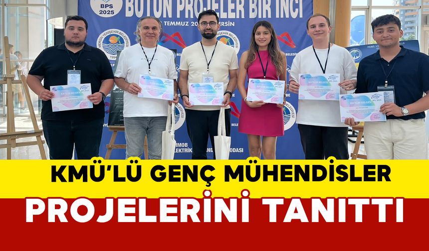 KMÜ'lü genç mühendisler projelerini tanıttı