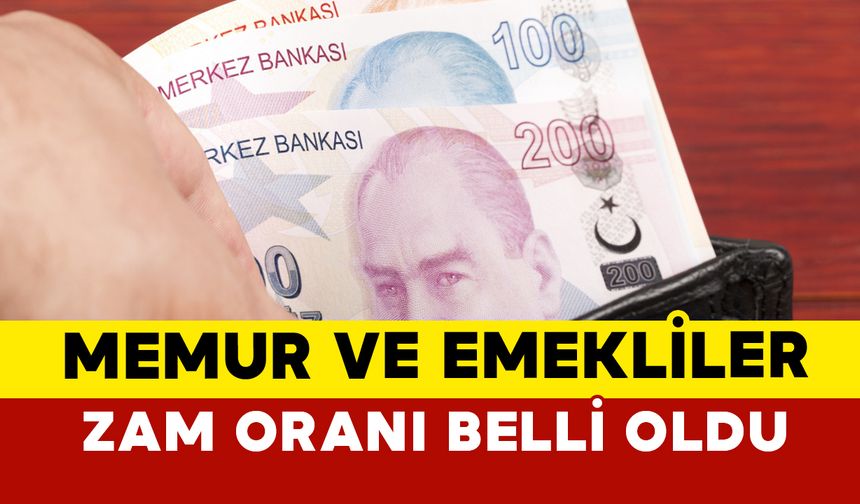 Memur ve emekliler zam oranı belli oldu