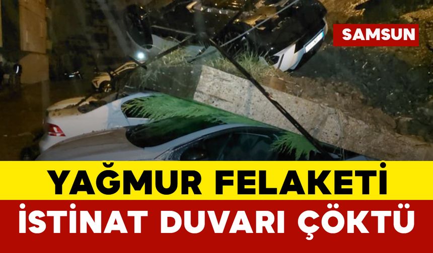Şiddetli Yağış Felaketi: İstinat Duvarı Araçların Üzerine Çöktü