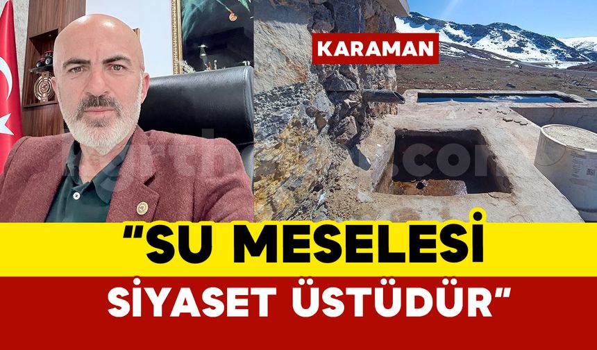 "Su meselesi siyaset üstüdür"