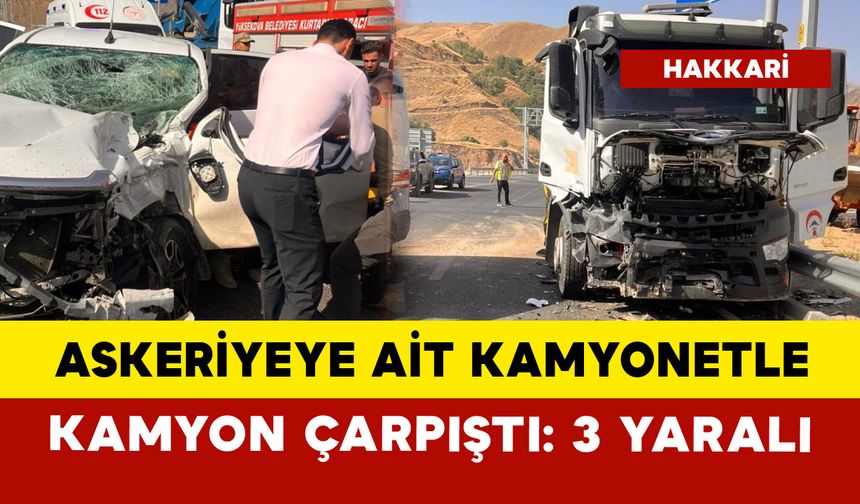 Askeriyeye ait kamyonetle kamyon çarpıştı: 3 yaralı