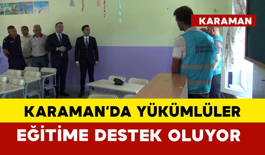 Karaman'da yükümlüler eğitime destek oluyor